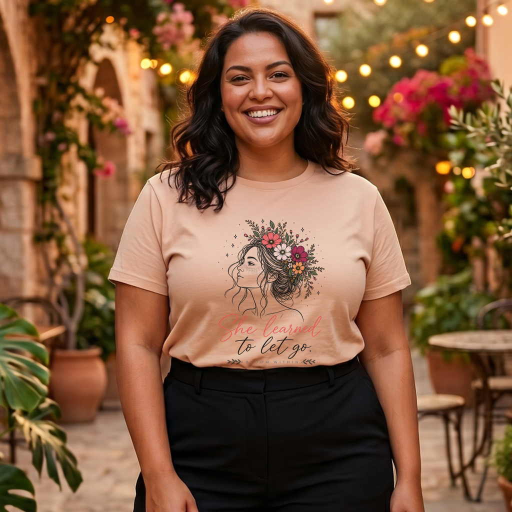 She Learned To Let Go T-Shirt | Bloom Within