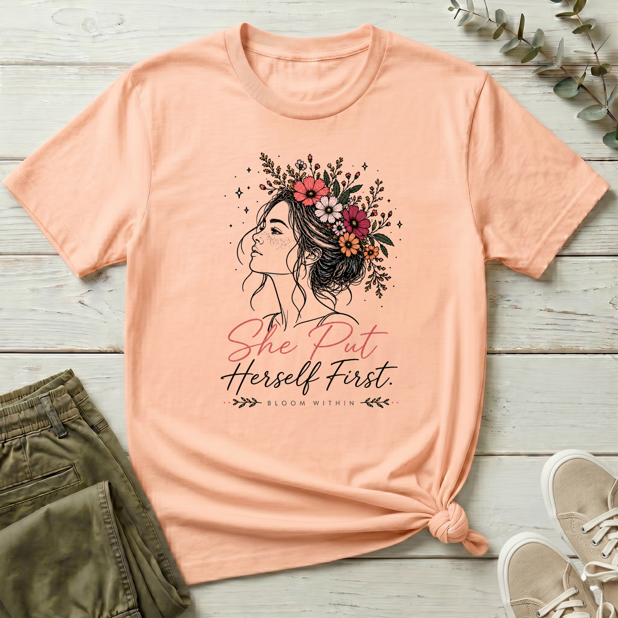 She Put Herself First T-Shirt | Bloom Within