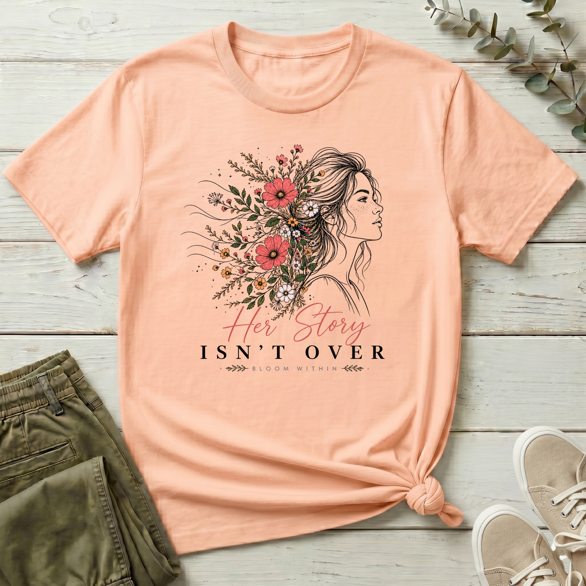 Her Story Isn't Over T-Shirt | Bloom Within