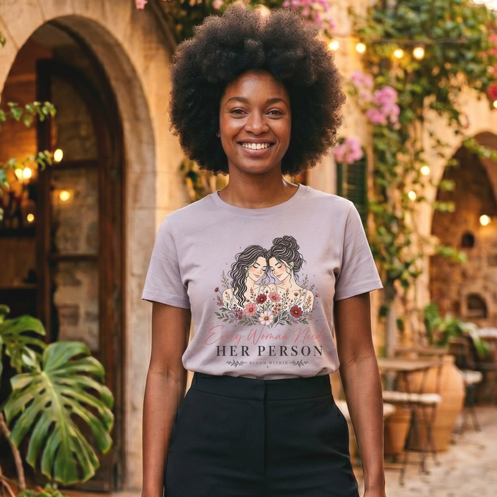 Every Woman Needs Her Person | Bloom Within