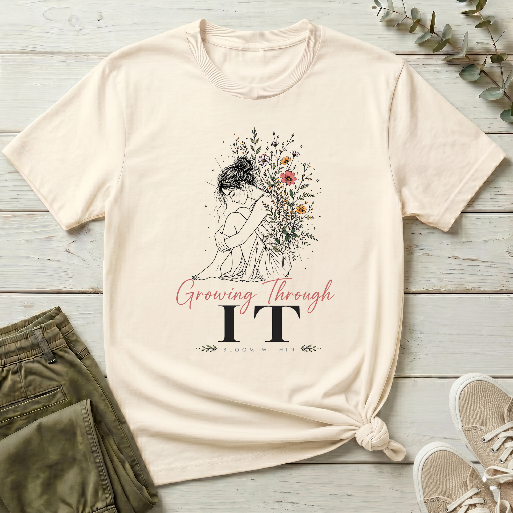 Growing Through It T-Shirt | Bloom Within