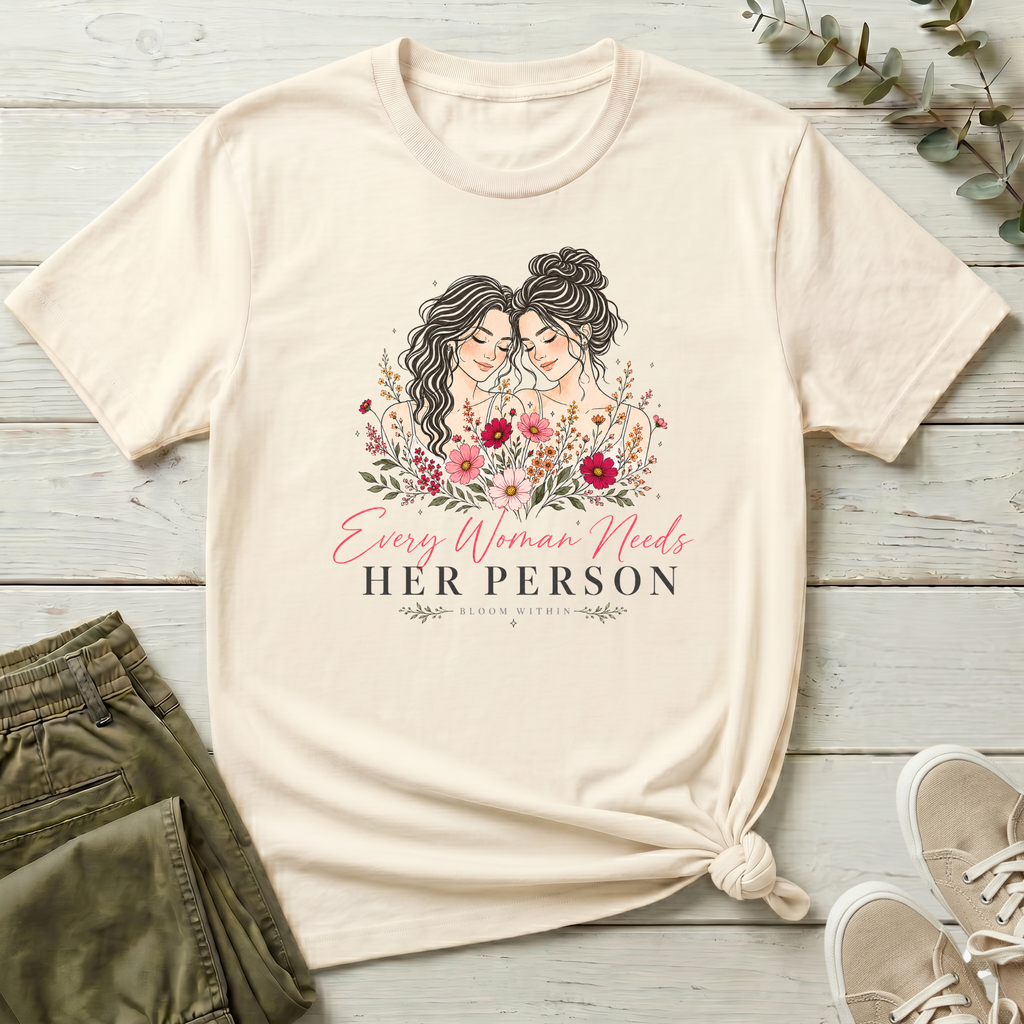 Every Woman Needs Her Person | Bloom Within