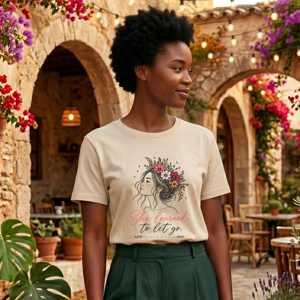 She Learned To Let Go T-Shirt | Bloom Within