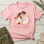 She Makes Everything Better | Bloom Within