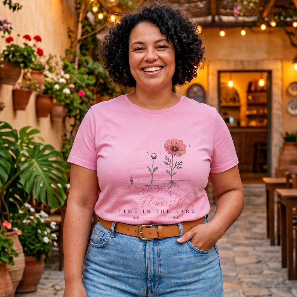 Even Flowers Need Time In The Dark | Bloom Within