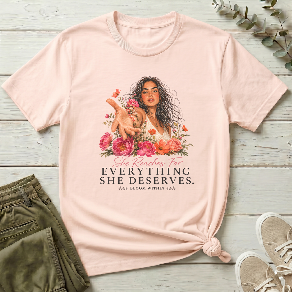 She Reaches For Everything She Deserves | Bloom Within