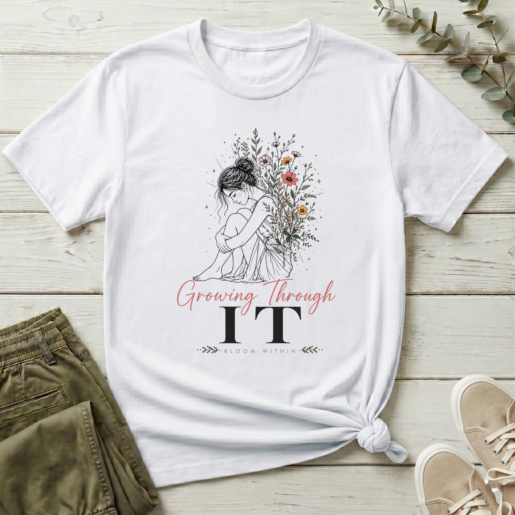 Growing Through It T-Shirt | Bloom Within