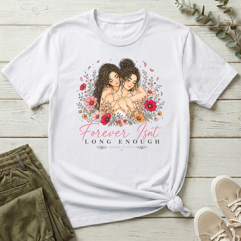 Forever Isn't Long Enough | Bloom Within